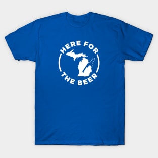 Here for the Beer T-Shirt